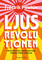 Ljusrevolutionen av Fredrik Paulún. Bli starkare & friskare med solens röda strålar